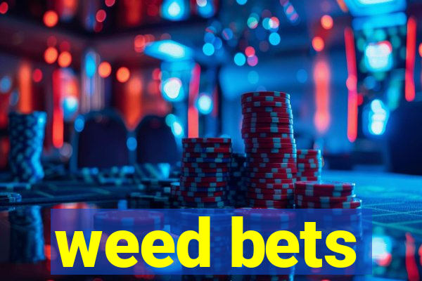 weed bets